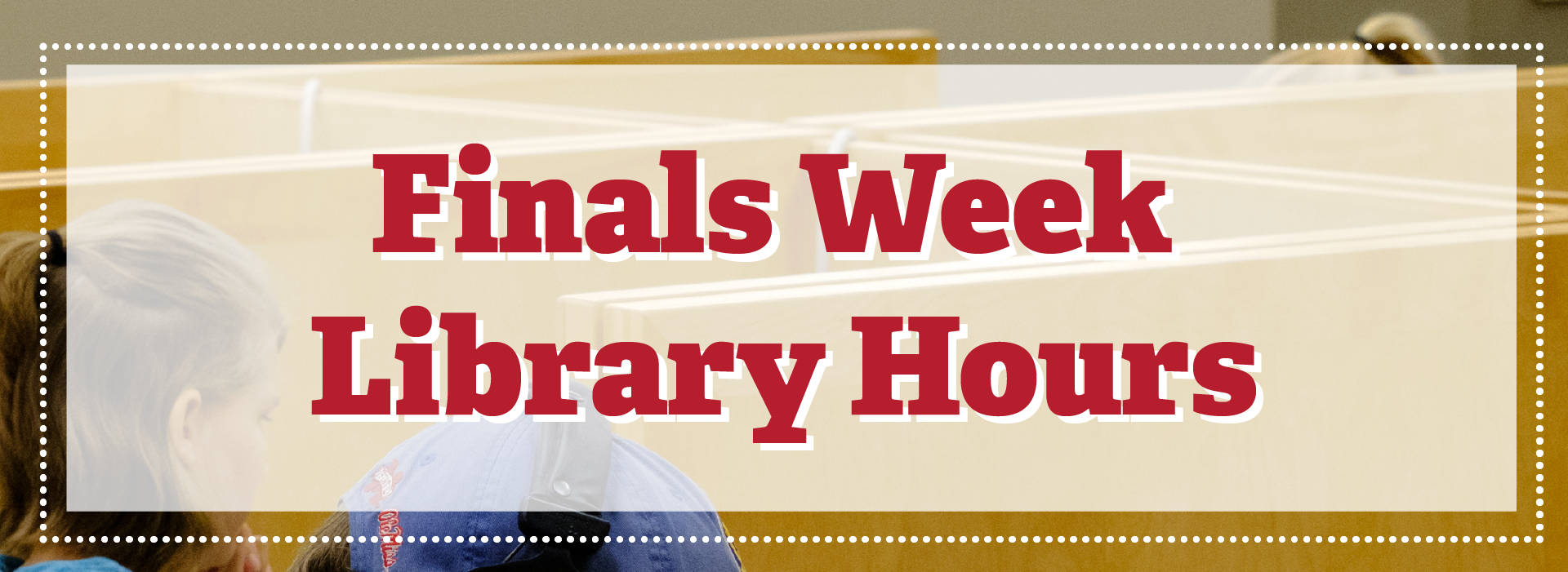 Finals Week Library Hours